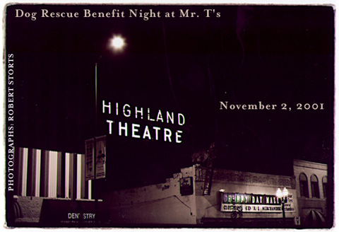 The Highland Theatre across from Mr. T's where everyone enjoyed the Dog Rescue Benefit Nov. 2, 2001